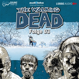 Hörbuch The Walking Dead, Folge 03  - Autor Robert Kirkman   - gelesen von Schauspielergruppe