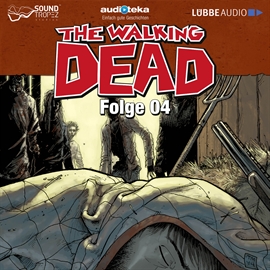 Hörbuch The Walking Dead, Folge 04  - Autor Robert Kirkman   - gelesen von Schauspielergruppe