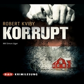 Hörbuch Korrupt  - Autor Robert Kviby   - gelesen von Simon Jäger
