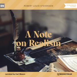 Hörbuch A Note on Realism (Unabridged)  - Autor Robert Louis Stevenson   - gelesen von Carl Mason