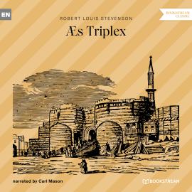 Hörbuch Æs Triplex (Unabridged)  - Autor Robert Louis Stevenson   - gelesen von Carl Mason