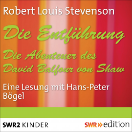Hörbuch Die Entführung  - Autor Robert Louis Stevenson   - gelesen von Hans-Peter Bögel