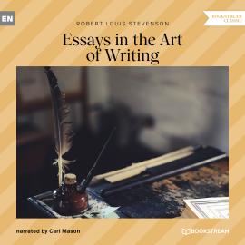 Hörbuch Essays in the Art of Writing (Unabridged)  - Autor Robert Louis Stevenson   - gelesen von Carl Mason