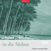 Hörreisen - Mit Robert Louis Stevenson in die Südsee (Gekürzt)