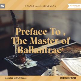 Hörbuch Preface To 'The Master of Ballantrae' (Unabridged)  - Autor Robert Louis Stevenson   - gelesen von Carl Mason