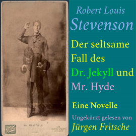 Hörbuch Robert Louis Stevenson: Der seltsame Fall des Dr. Jekyll und Mr. Hyde  - Autor Robert Louis Stevenson   - gelesen von Jürgen Fritsche