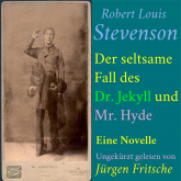 Robert Louis Stevenson: Der seltsame Fall des Dr. Jekyll und Mr. Hyde