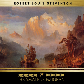 Hörbuch The Amateur Emigrant  - Autor Robert Louis Stevenson   - gelesen von Helen Donovan