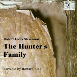 Hörbuch The Hunter's Family  - Autor Robert Louis Stevenson   - gelesen von Howard King