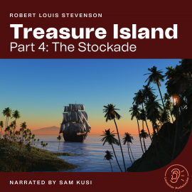Hörbuch Treasure Island (Part 4: The Stockade)  - Autor Robert Louis Stevenson   - gelesen von Schauspielergruppe