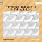 Virginibus Puerisque III: On Falling in Love (Unabridged)