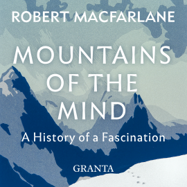 Hörbuch Mountains Of The Mind  - Autor Robert Macfarlane   - gelesen von Simon Bubb