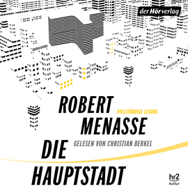 Hörbuch Die Hauptstadt  - Autor Robert Menasse   - gelesen von Christian Berkel