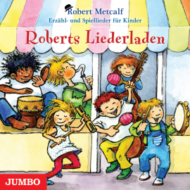 Hörbuch Roberts Liederladen  - Autor Robert Metcalf  