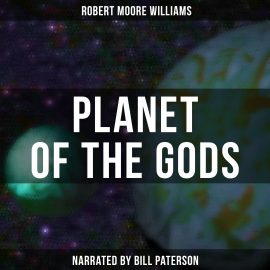 Hörbuch Planet of the Gods  - Autor Robert Moore Williams   - gelesen von Edward Miller