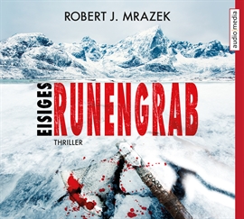 Hörbuch Eisiges Runengrab  - Autor Robert Mrazek   - gelesen von Herbert Schäfer