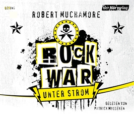Hörbuch Rock War – Unter Strom  - Autor Robert Muchamore   - gelesen von Patrick Mölleken