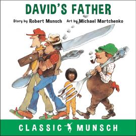 Hörbuch David's Father - Classic Munsch Audio (Unabridged)  - Autor Robert Munsch   - gelesen von Robert Munsch