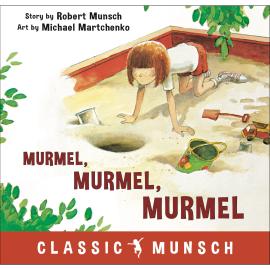 Hörbuch Murmel, Murmel, Murmel - Classic Munsch Audio (Unabridged)  - Autor Robert Munsch   - gelesen von Robert Munsch