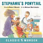 Stephanie's Ponytail - Classic Munsch Audio (Unabridged)