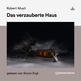 Hörbuch Das verzauberte Haus  - Autor Robert Musil   - gelesen von Schauspielergruppe