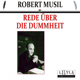 Hörbuch Rede über die Dummheit  - Autor Robert Musil   - gelesen von Schauspielergruppe