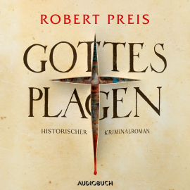 Hörbuch Gottes Plagen  - Autor Robert Preis   - gelesen von Erich Wittenberg