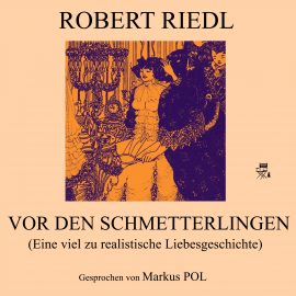 Hörbuch Vor den Schmetterlingen  - Autor Robert Riedl   - gelesen von Markus Pol