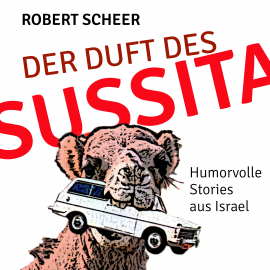 Hörbuch Der Duft des Sussita  - Autor Robert Scheer   - gelesen von Robert Scheer