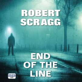 Hörbuch End of the Line  - Autor Robert Scragg   - gelesen von David Thorpe