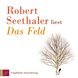 Hörbuch Das Feld  - Autor Robert Seethaler   - gelesen von Robert Seethaler