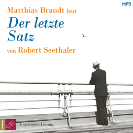 Hörbuch Der letzte Satz  - Autor Robert Seethaler   - gelesen von Matthias Brandt