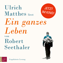 Hörbuch Ein ganzes Leben (Ungekürzt)  - Autor Robert Seethaler   - gelesen von Ulrich Matthes