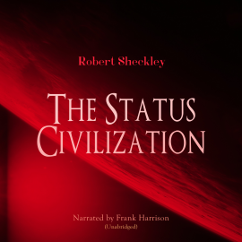 Hörbuch The Status Civilization  - Autor Robert Sheckley   - gelesen von Frank Harrison