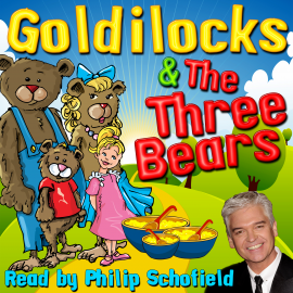 Hörbuch Goldilocks & The Three Bears  - Autor Robert Southey   - gelesen von Phillip Schofield