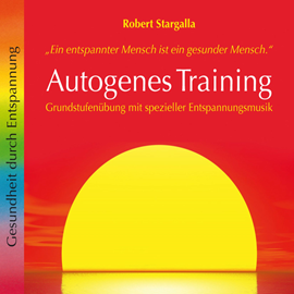 Hörbuch Autogenes Training: Grundstufenübung mit spezieller Entspannungsmusik (ungekürzt)  - Autor Robert Stargalla   - gelesen von Nicolaus Klein