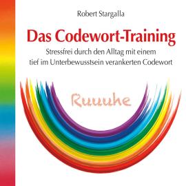 Hörbuch Das Codewort-Training (ungekürzt)  - Autor Robert Stargalla   - gelesen von Robert Stargalla