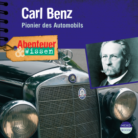 Hörbuch Abenteuer & Wissen: Carl Benz  - Autor Robert Steudtner   - gelesen von Schauspielergruppe