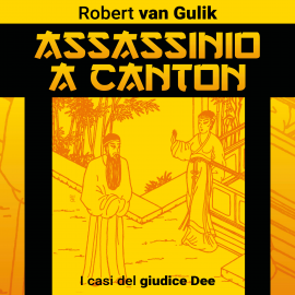 Hörbuch Assassinio a Canton  - Autor Robert Van Gulik   - gelesen von Giovanni de Giorgi