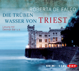 Hörbuch Die trüben Wasser von Triest  - Autor Roberta De Falco   - gelesen von Dietmar Bär