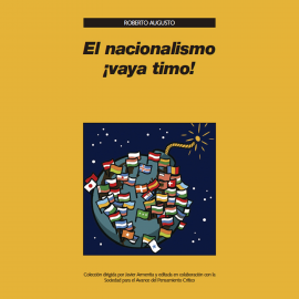 Hörbuch El nacionalismo ¡vaya timo!  - Autor Roberto Augusto   - gelesen von Miguel Coll