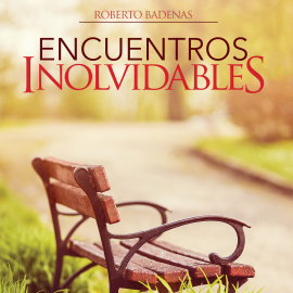Hörbuch Encuentros inolvidables  - Autor Roberto Badenas   - gelesen von Editorial Safeliz
