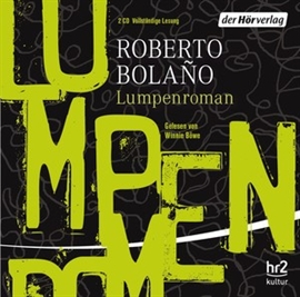 Hörbuch Lumpenroman  - Autor Roberto Bolaño   - gelesen von Winnie Böwe