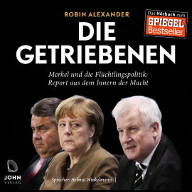 Hörbuch Die Getriebenen: Merkel und die Flüchtlingspolitik  - Autor Robin Alexander   - gelesen von Helmut Winkelmann