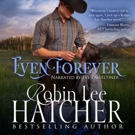 Hörbuch Even Forever (Unabridged)  - Autor Robin Lee Hatcher   - gelesen von Eve Passeltiner