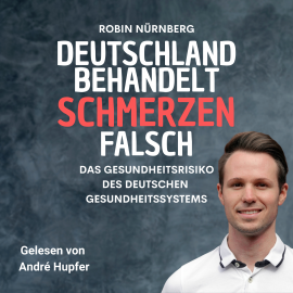 Hörbuch Deutschland Behandelt Schmerzen Falsch  - Autor Robin Nürnberg   - gelesen von André Hupfer