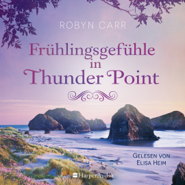 Hörbuch Frühlingsgefühle in Thunder Point (ungekürzt)  - Autor Robyn Carr   - gelesen von Elisa Heim