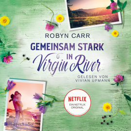 Hörbuch Gemeinsam stark in Virgin River (ungekürzt)  - Autor Robyn Carr   - gelesen von Vivian Upmann