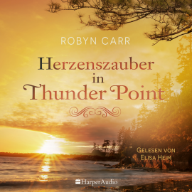 Hörbuch Herzenszauber in Thunder Point (ungekürzt)  - Autor Robyn Carr   - gelesen von Elisa Heim