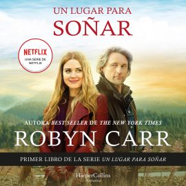 Hörbuch Un lugar para soñar  - Autor Robyn Carr   - gelesen von Nora González Gala